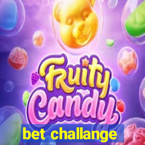 bet challange