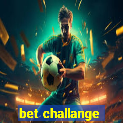 bet challange