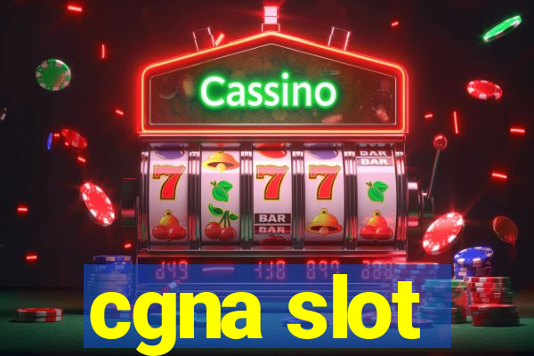 cgna slot