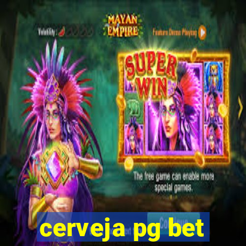 cerveja pg bet