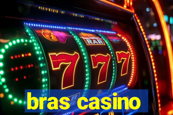 bras casino