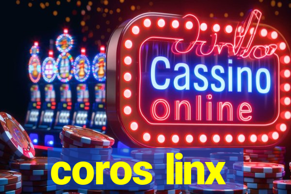 coros linx