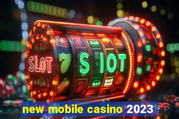 new mobile casino 2023