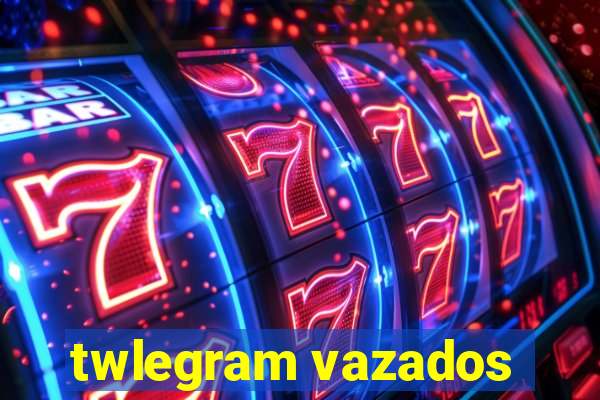 twlegram vazados