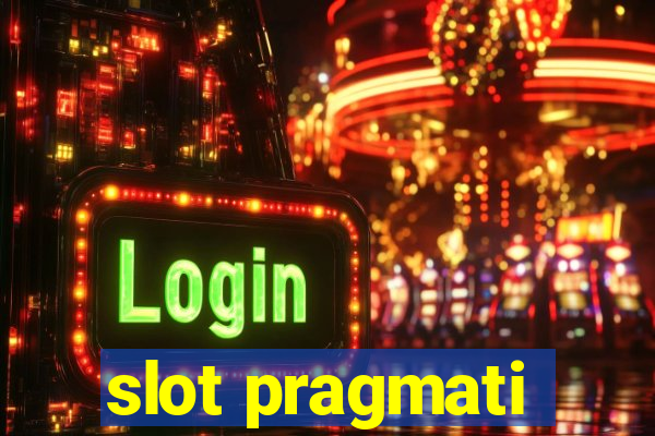 slot pragmati