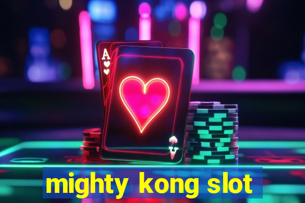 mighty kong slot