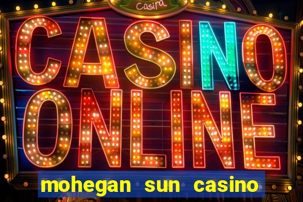 mohegan sun casino in ct