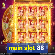 main slot 88