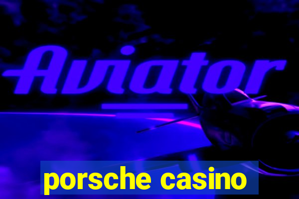 porsche casino