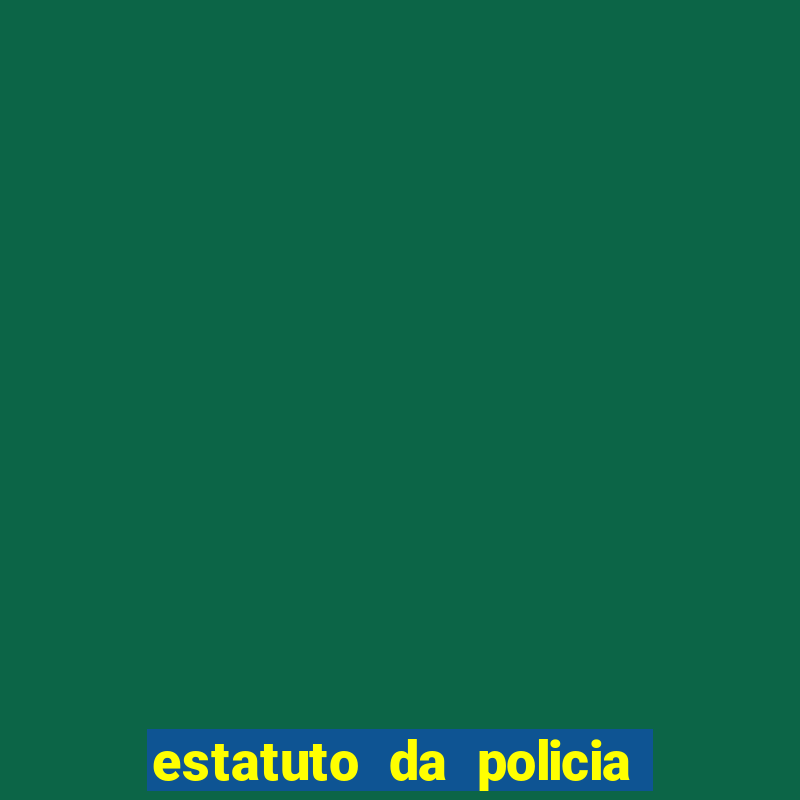 estatuto da policia civil da bahia