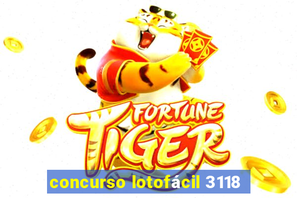 concurso lotofácil 3118