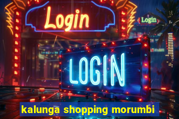 kalunga shopping morumbi