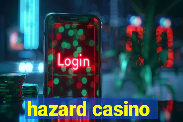 hazard casino