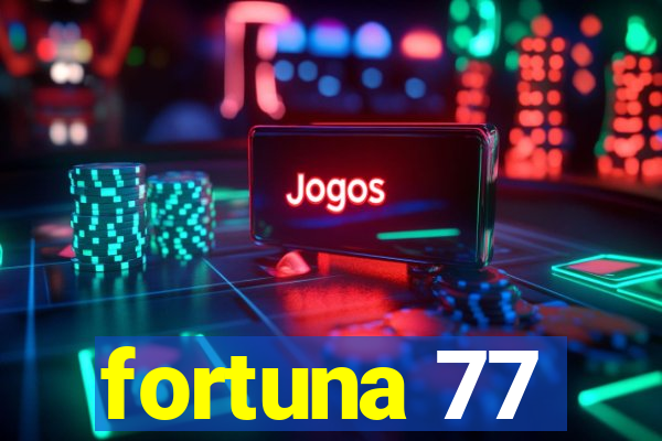 fortuna 77