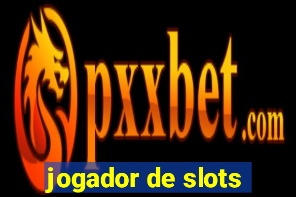 jogador de slots