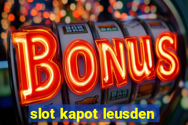 slot kapot leusden