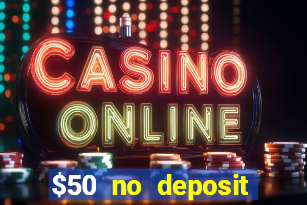 $50 no deposit bonus casino