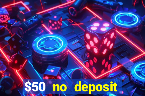 $50 no deposit bonus casino