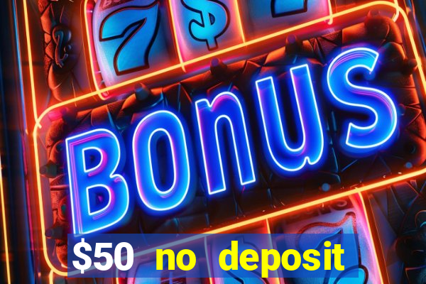 $50 no deposit bonus casino