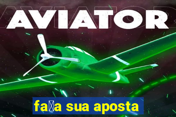 fa莽a sua aposta