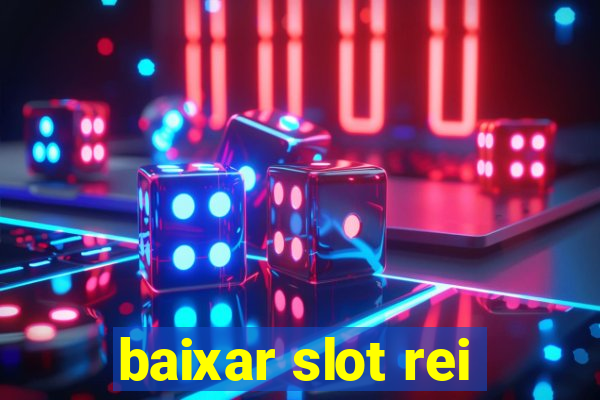 baixar slot rei