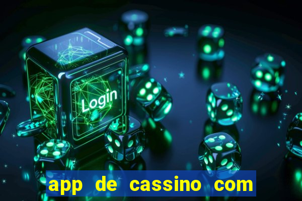 app de cassino com b?nus grátis