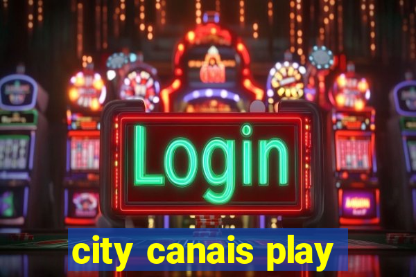 city canais play