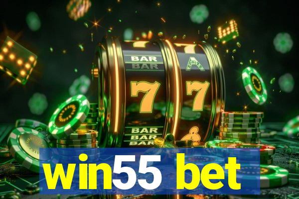 win55 bet