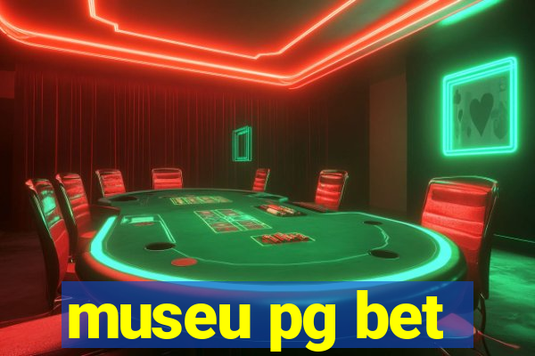 museu pg bet