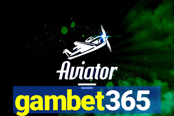 gambet365