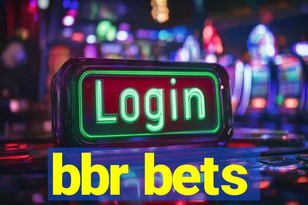 bbr bets