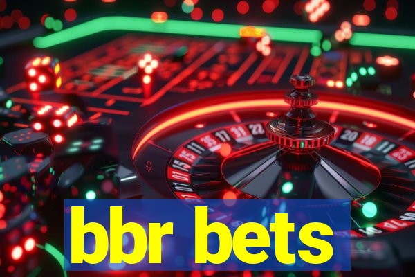 bbr bets