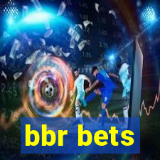 bbr bets