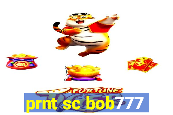 prnt sc bob777