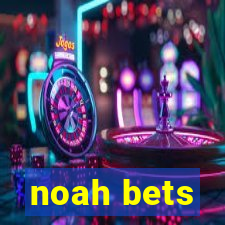 noah bets