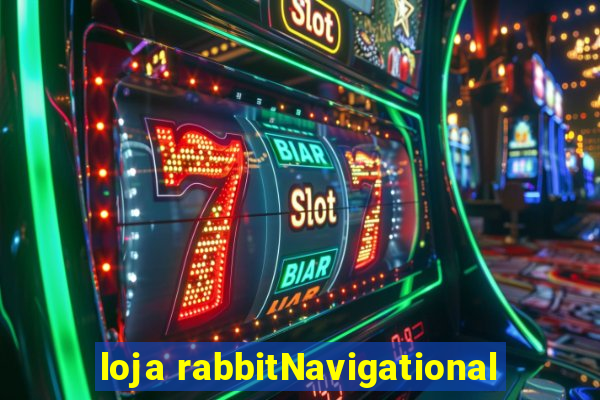 loja rabbitNavigational