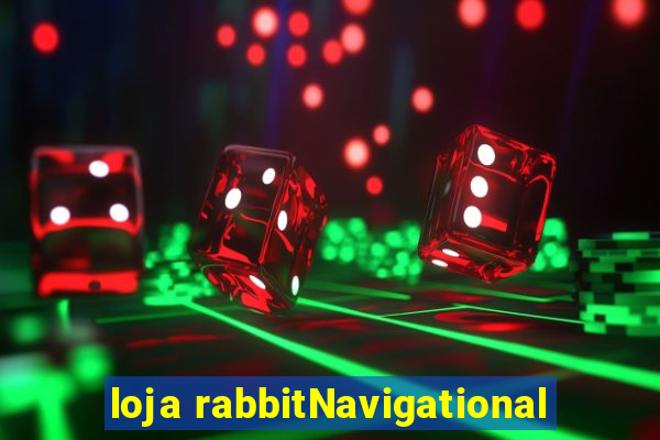 loja rabbitNavigational