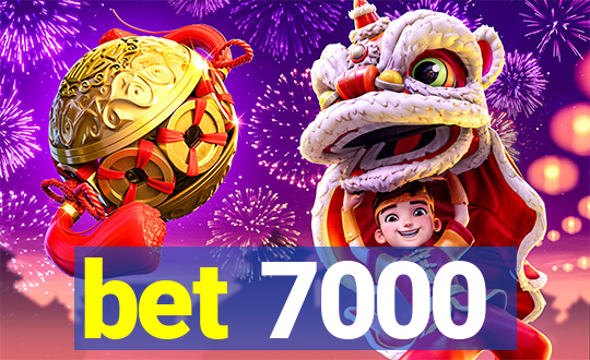 bet 7000