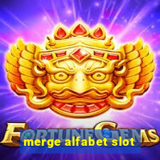 merge alfabet slot