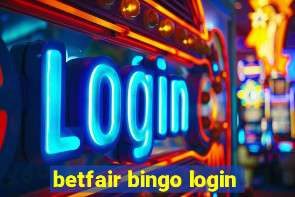 betfair bingo login