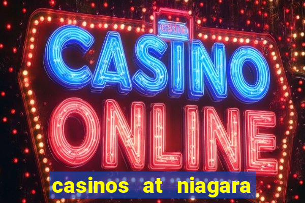 casinos at niagara falls canada