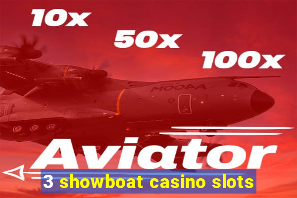 3 showboat casino slots