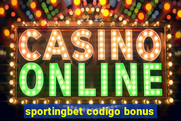 sportingbet codigo bonus