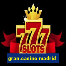 gran.casino madrid