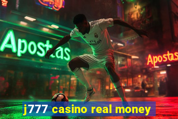 j777 casino real money