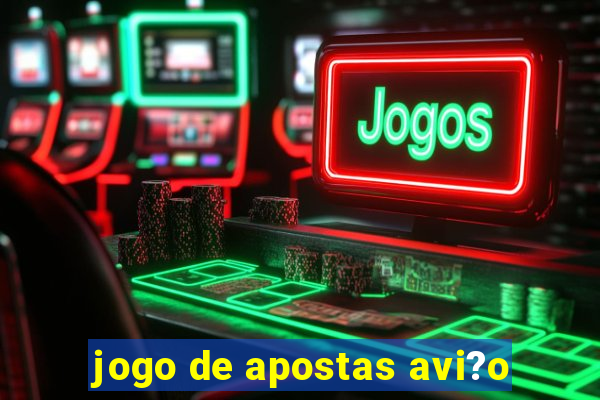 jogo de apostas avi?o