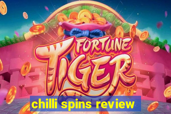 chilli spins review