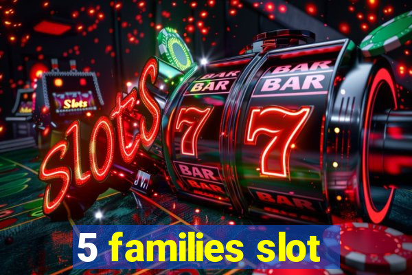 5 families slot