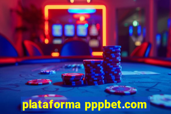 plataforma pppbet.com