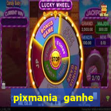 pixmania ganhe prêmios no pix